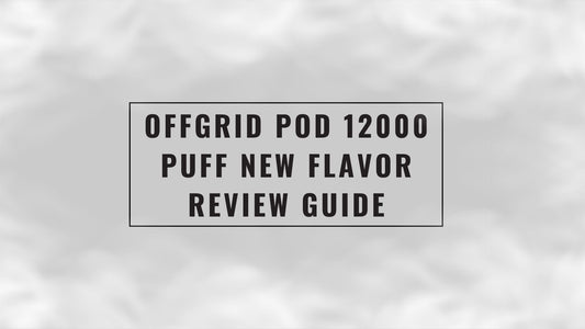 SG-BLOG-POST-OFFGRID-POD-12000-NEW-FLAVOR-REVIEW-GUIDE